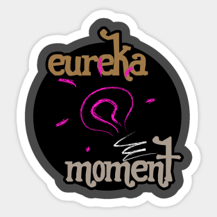 Eureka Moment - Eureka Sticker